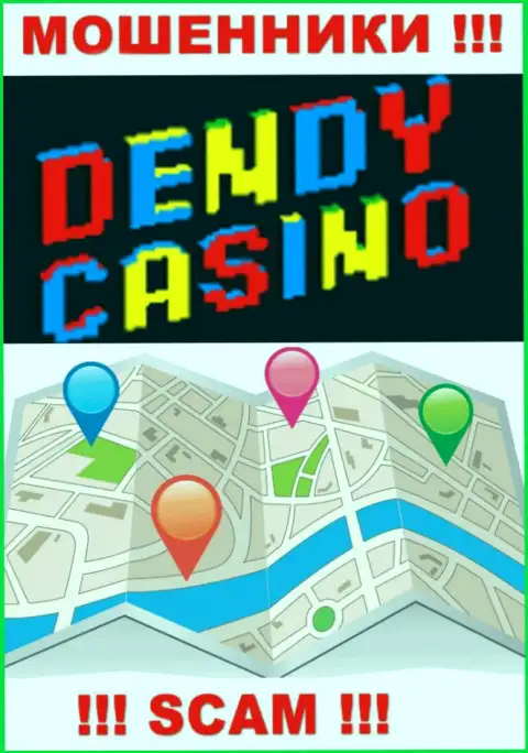 Мошенники Dendy Casino не стали указывать на web-ресурсе где именно они располагаются
