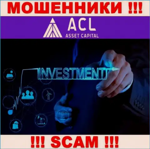 С ACL Asset Capital, которые промышляют в области Investing, не подзаработаете - это развод