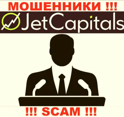 Нет возможности выяснить, кто является прямыми руководителями конторы Jet Capitals - это стопроцентно мошенники