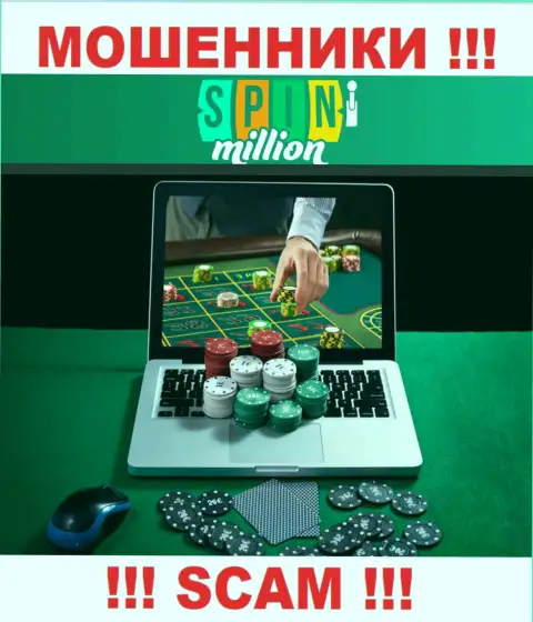 СпинМиллион Ком обворовывают доверчивых клиентов, прокручивая делишки в сфере Internet казино
