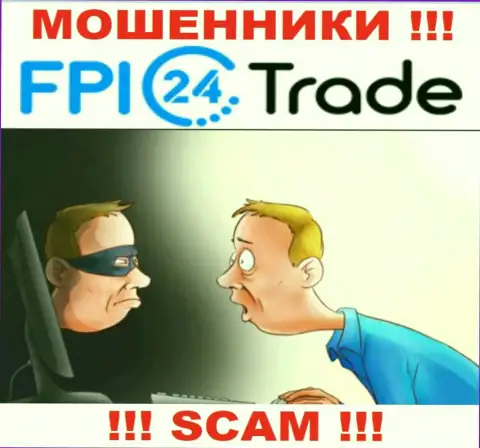 Не доверяйте FPI 24 Trade - поберегите свои финансовые активы