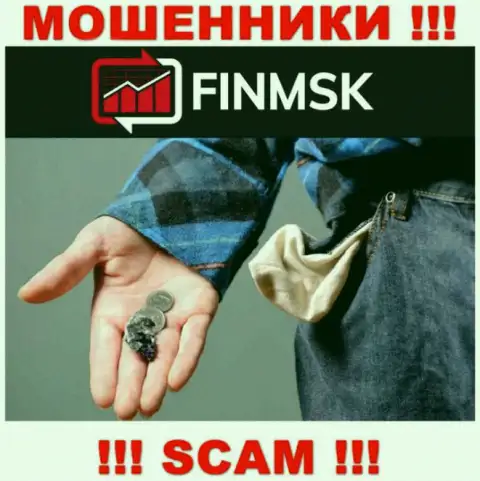 Даже если мошенники FinMSK Com наобещали Вам доход, не надо верить в этот обман