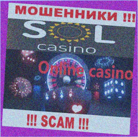 Casino это вид деятельности противоправно действующей конторы Sol Casino