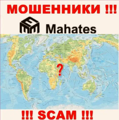 В случае кражи ваших вложенных денег в Mahates, жаловаться не на кого - информации о юрисдикции найти не удалось
