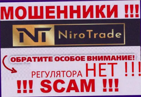 Niro Trade - это противоправно действующая контора, которая не имеет регулирующего органа, будьте внимательны !!!