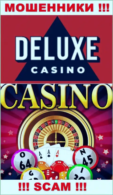 Deluxe Casino - это наглые интернет-лохотронщики, направление деятельности которых - Casino